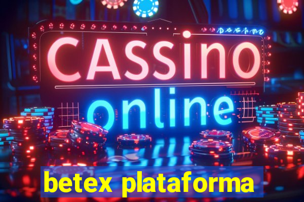 betex plataforma